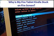 Why is My Fire Tablet Kindle Stuck on Fire Screen?