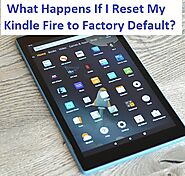 What Happens If I Reset My Kindle Fire to Factory Default?