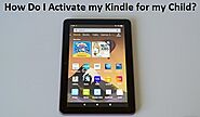 How Do I Activate my Kindle for my Child?