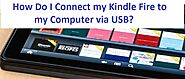 How Do I Connect my Kindle Fire to my Computer via USB?
