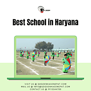 Don’t Get Delay in Choosing a Best School in Haryana For Your Child – G D Goenka