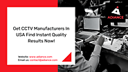 Get CCTV Manufacturers In USA Find Instant Quality Results Now!