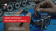 Leading CCTV manufacturers in the USA - using advanced technology to build