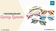 Latest Trends To Buy Sunglasses From Luxury Eyewear Online | PICK2WEB