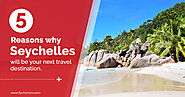 5 Reasons Why Seychelles will be your next Travel Destination | Fly Charters