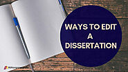 Ways To Edit a Dissertation | Proven Tips