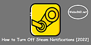 How To Turn Off Steam Notifications [2022] | Webs360