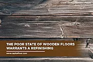 7 Signs You Need to Refinish Your Floors Now | Capital Hardwood Flooring