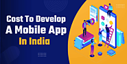 How Much Does it Cost to Develop a Mobile App in India?