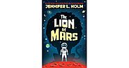 The Lion of Mars by Jennifer L. Holm