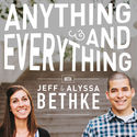 Anything & Everything with Jeff & Alyssa Bethke