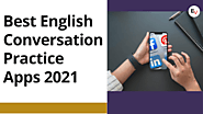Best English Conversation Practice Apps 2021 to Learn English