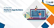 8 Essential Skills Platform App Builders Must Have