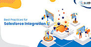 Best Practices for Salesforce Integration Followed by Salesforce Experts