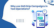 How SMS Drip Campaigns make text operations easier?