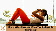 Know What Happens When You Re-Start Exercising | X-Active