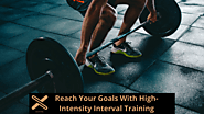 Achieve Goals With High-Intensity Interval Training!