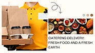 iframely: The Green Side of Catering Delivery: Fresh Food and a Fresh Earth