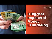 3 Biggest Impacts of Money Laundering | Sentrient