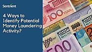 4 Ways to Identify Potential Money Laundering Activity | Sentrient