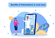 5 Benefits Of Telemedicine In Rural Areas