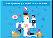 How is e-pharmacy Beneficial to Customers?