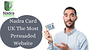 Nadra Card UK the Most Persuaded Website | Gumroad