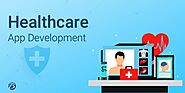 Healthcare App Development: Crucial Factors and Considerations!