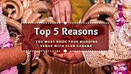 Top 5 Reasons Why You Must Book Your Wedding Venue with Club Cabana