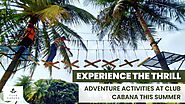 Unleash the Adventure: Thrilling Summer Activities Await at Club Cabana!