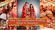 Wedding Resorts in Bangalore - Enchanting Venues, Endless Love