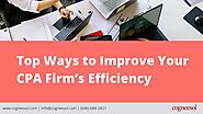 Top Ways to Improve Your CPA Firm’s Efficiency