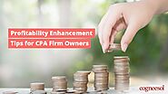 Top Tips for Increasing Your CPA Firm’s Profitability