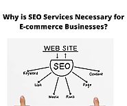 Why is SEO Services Necessary for E-commerce Businesses?