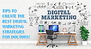 Tips to create the best digital marketing strategies for doctors!