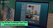 Here are Top 10 methods To Manage Your Team Of Remote Web Developers