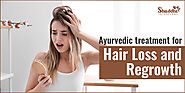 Ayurvedic Treatment For Hair Loss and Regrowth | Shuddhi Ayurveda