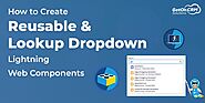 How to Create Re-Usable and Lookup Dropdown Lightning Web Components? | by GetOnCRM Solutions | Jun, 2021 | Medium