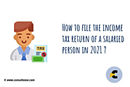 How to File the Income Tax Return of a Salaried Person in 2021