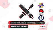 How To Install Development Tools Packages On CentOS, RHEL & Fedora Easy Guide | Yehi Web