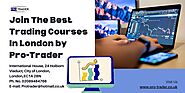 Join The Best Trading Courses In London by Pro-Trader