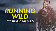 Running Wild with Bear Grylls Watch All Seasons Online > RushShows
