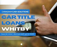 Save your time with Car Title Loans Whitby to borrow easy money