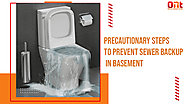 Precautionary Steps to prevent sewer backup in Basement