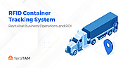 How RFID Container Tracking System can Revitalize Your Business Operations and ROI? - TeroTAM