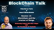 Blockchain Talk Session 12: Blockchain & The Internet of Things