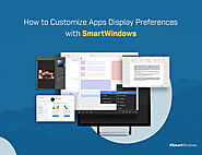 How to Customize Apps Display Preferences with SmartWindows - SmartWindows