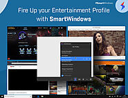 Fire Up your Entertainment Profile with SmartWindows - SmartWindows