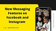 New Messaging Features on Facebook and Instagram