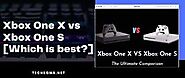 Xbox One X Vs Xbox One S [Which Is Best?] - TechBomb